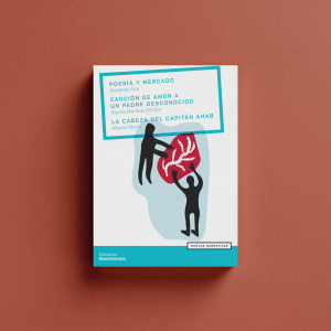 Poesía y mercado / Canción de amor a un padre desconocido / La cabeza del capitán Ahab